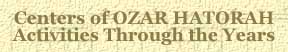 Centers of OZAR HATORAH